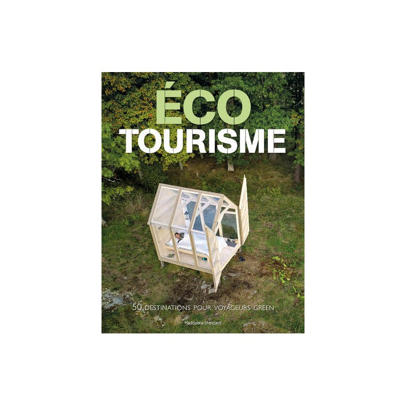 Écotourisme - 50 destinations pour voyageurs green