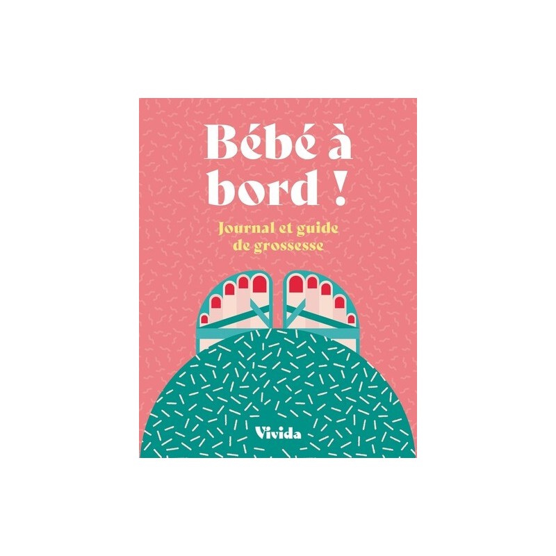Bébé à bord ! - Journal et guide de grossesse