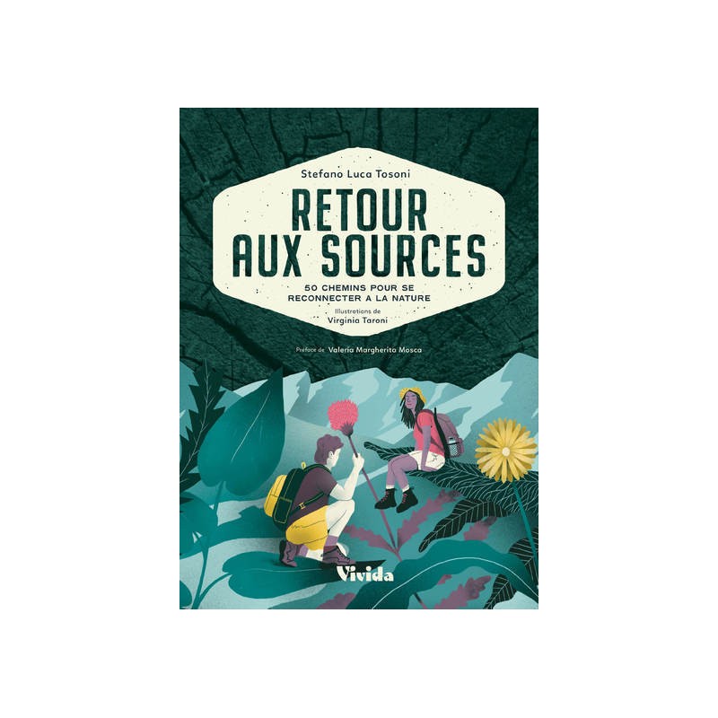 Retour aux sources - 50 chemins pour se reconnecter à la nature