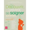 Découvrir, prévenir, se soigner autrement