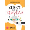 La Cerise sur le cerveau