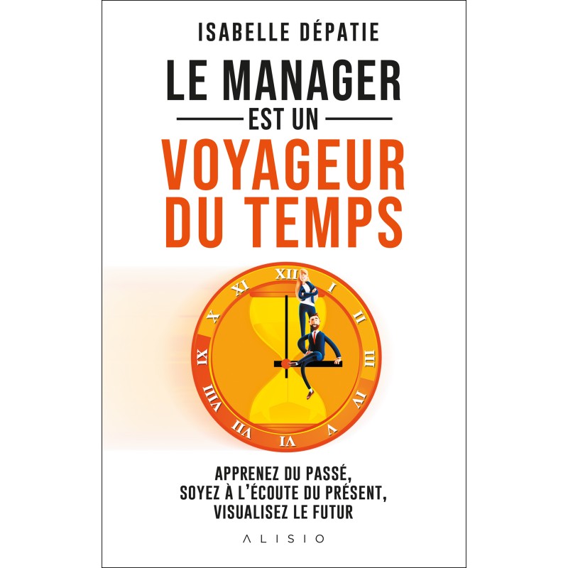Le manager est un voyageur du temps