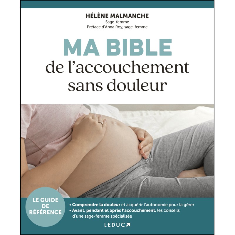 Ma Bible de l'accouchement sans douleur