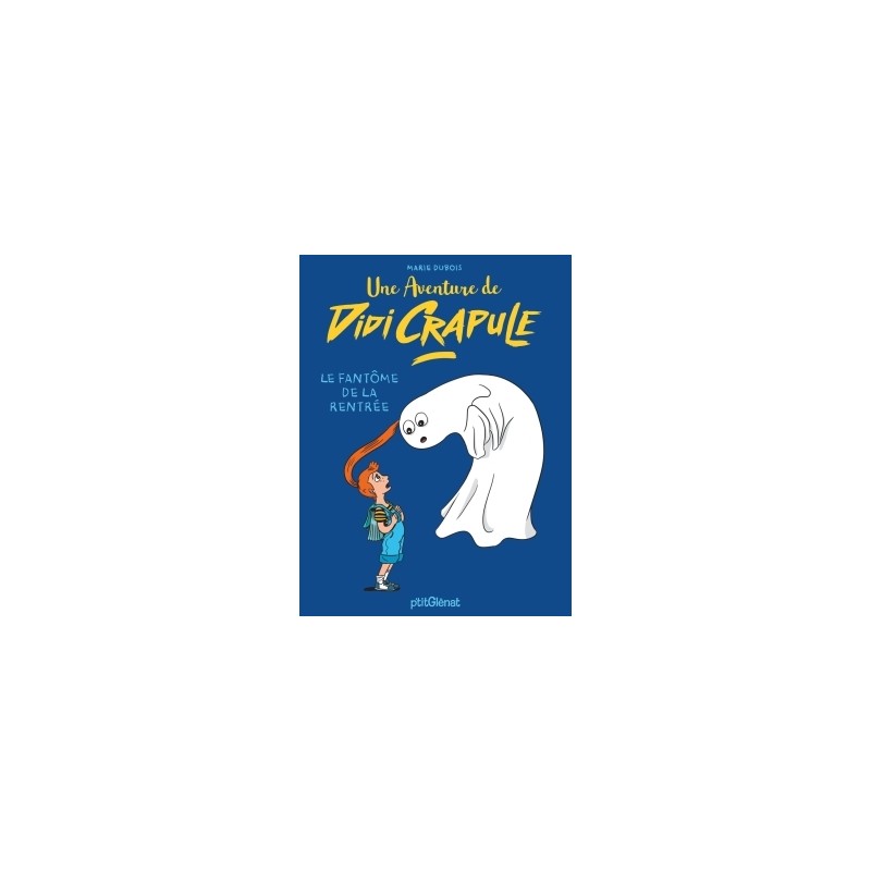 Une aventure de Didi Crapule - Le fantôme de la rentrée