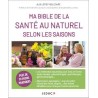 Ma Bible de la santé au naturel selon les saisons