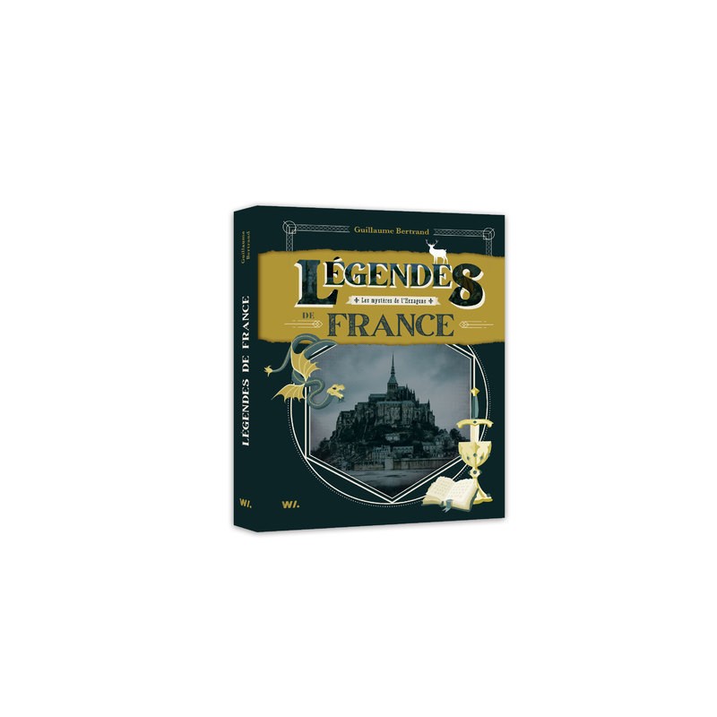 Légendes de France - Les mystères de l'Hexagone