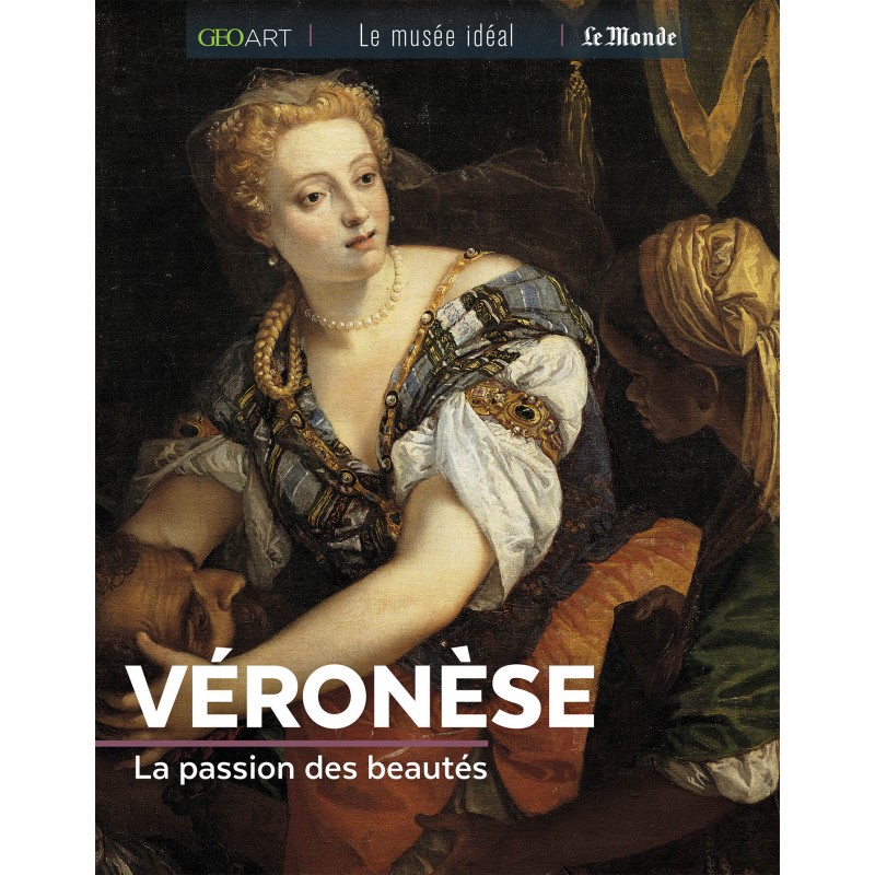 Véronèse - La passion des beautés
