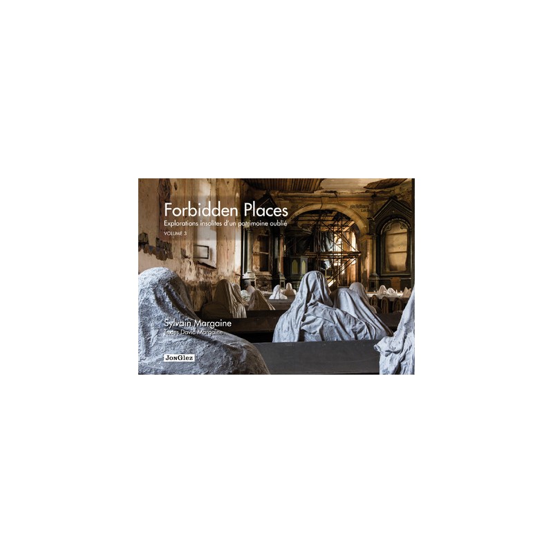 Forbidden places - Explorations insolites d'un patrimoine oublié