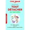 C'est malin - Tout détacher au naturel
