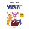 Maman-tigre, papa-ours...