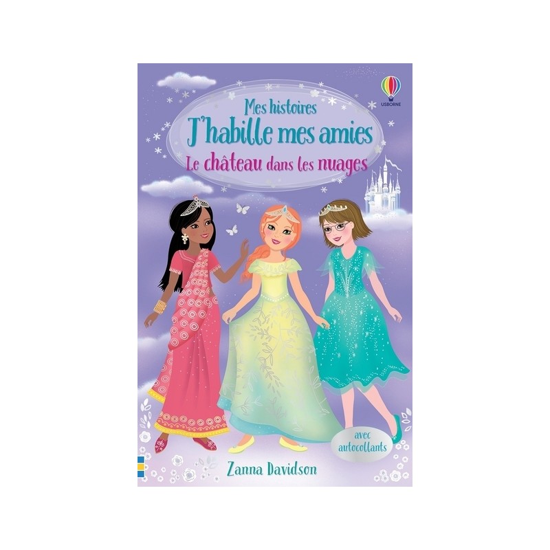 Mes histoires J'habille mes amies - Le château dans les nuages