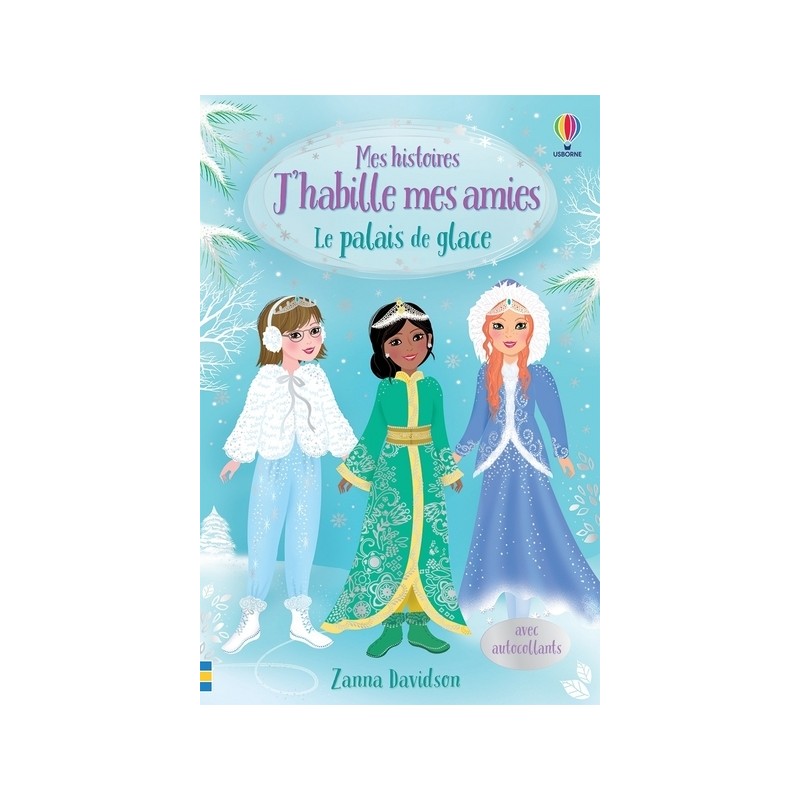 Mes histoires J'habille mes amies - Le palais de glace