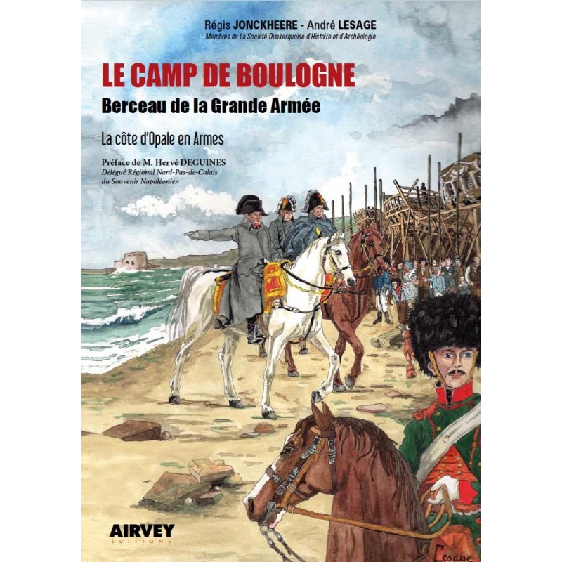 Le Camp de Boulogne "Berceau de la Grande Armée"