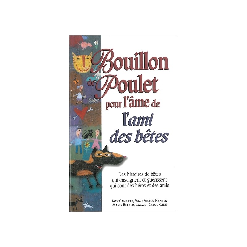 Bouillon de poulet pour l'âme de l'ami des bêtes