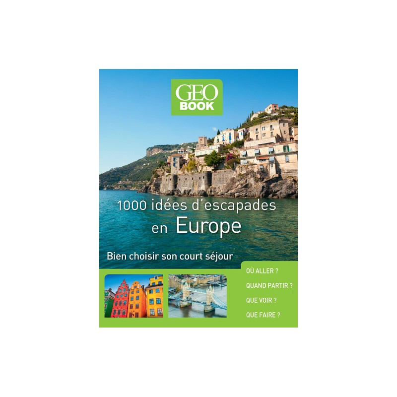 1000 idées d'escapades en Europe