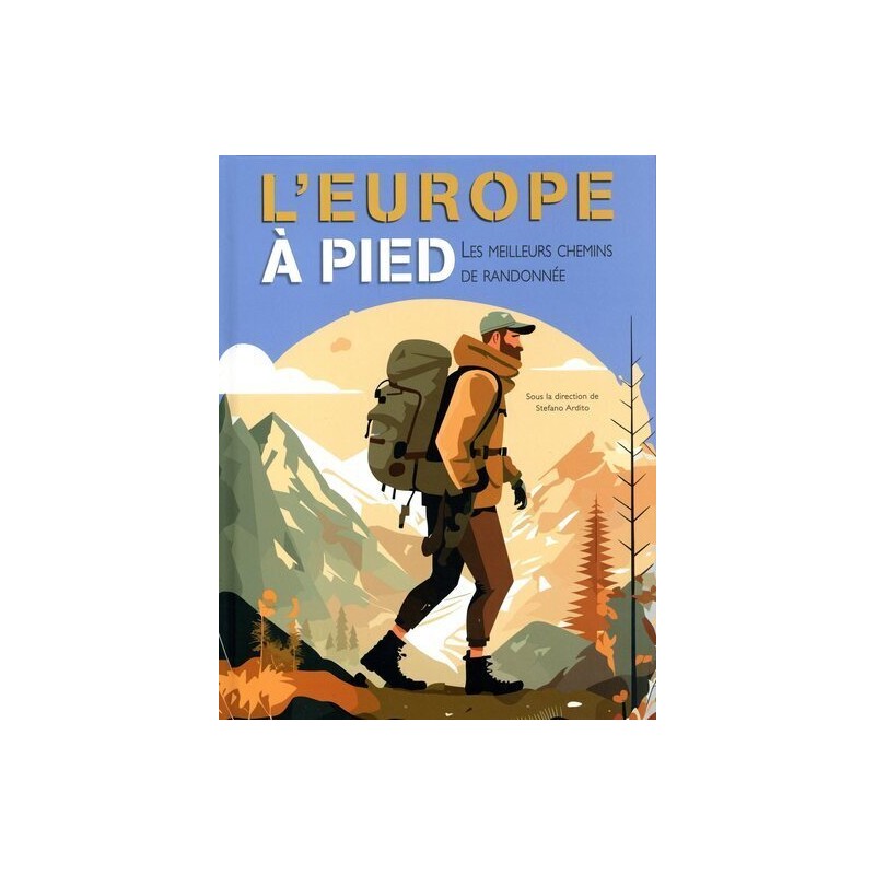 L'Europe à pied - Les meilleurs chemins de randonnée