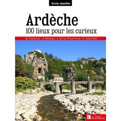 Ardèche - 100 lieux pour...