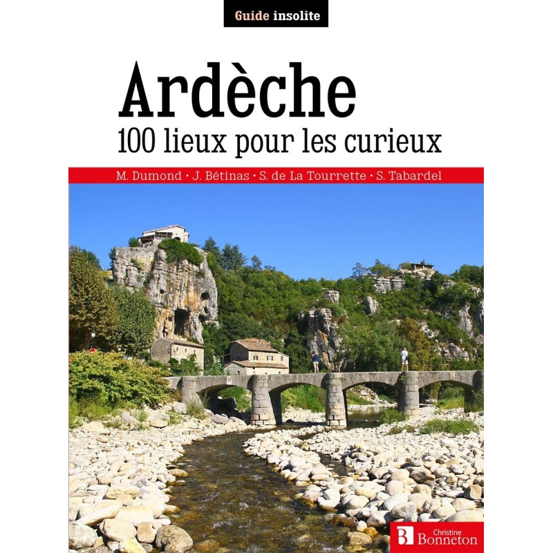 Ardèche - 100 lieux pour les curieux