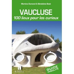 Vaucluse - 100 lieux pour...