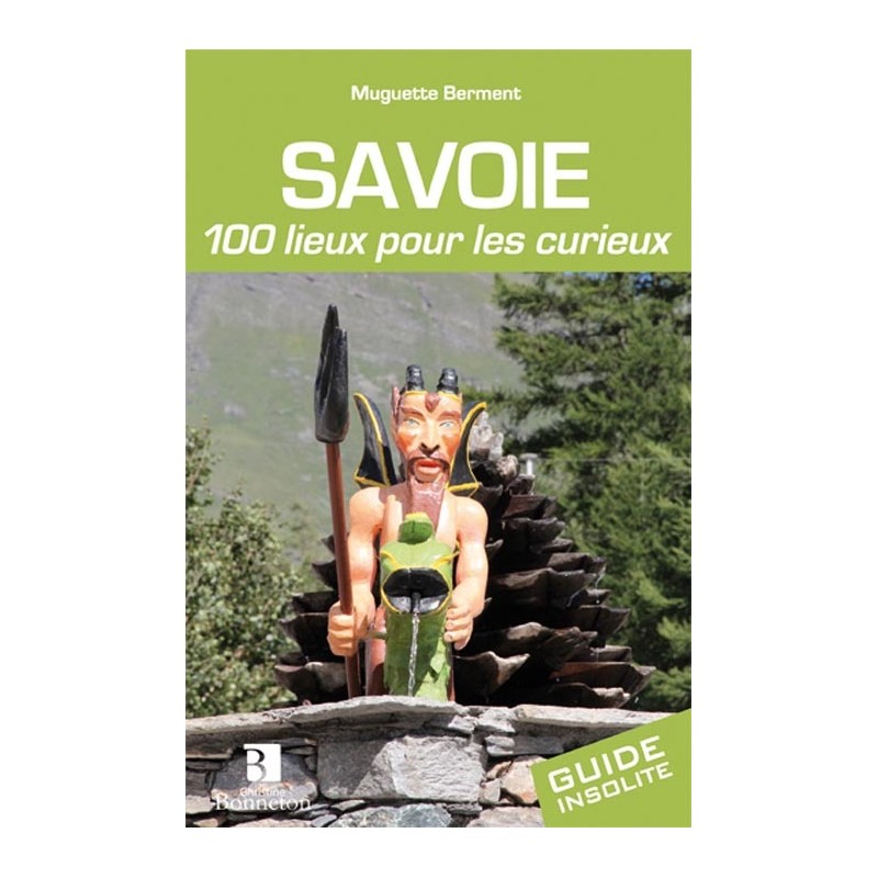 Savoie - 100 lieux pour les curieux