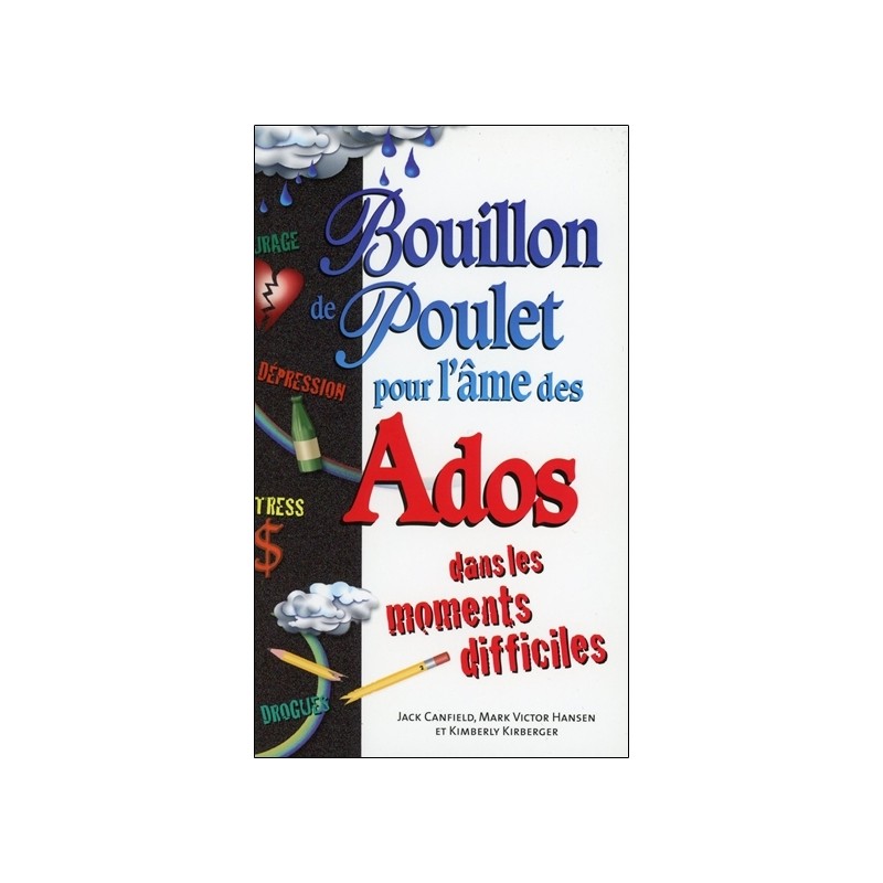 Bouillon de poulet pour l'âme des Ados dans les moments difficiles