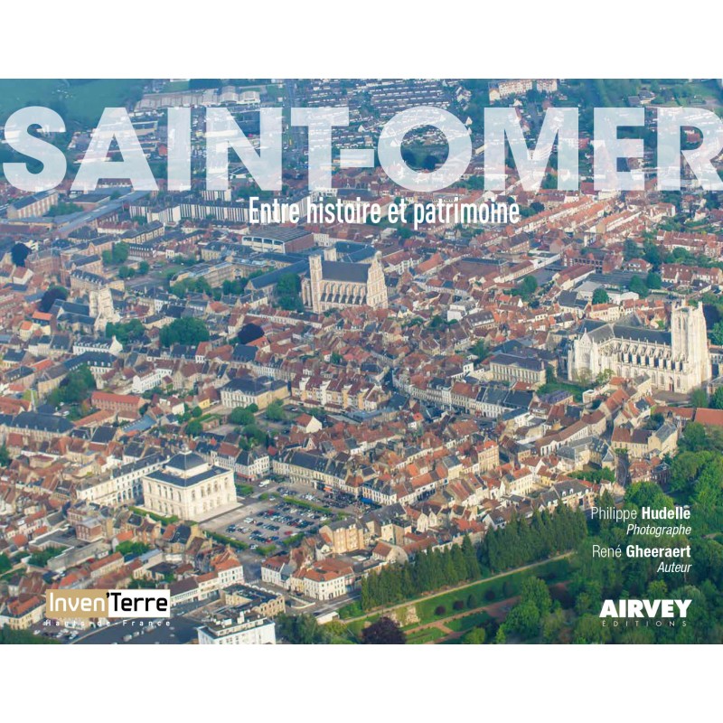 Saint-Omer - Entre histoire et patrimoine