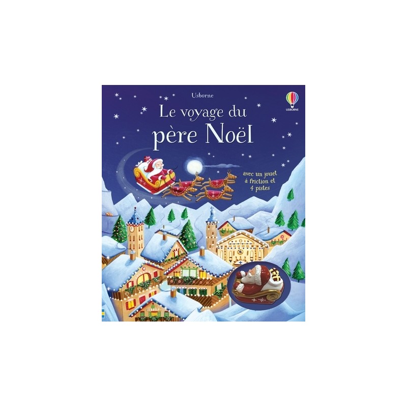 Le voyage du père Noël - Livre avec jouet à friction
