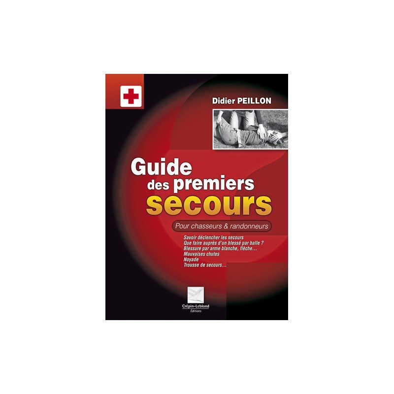 Guide des premiers secours pour chasseurs & randonneurs