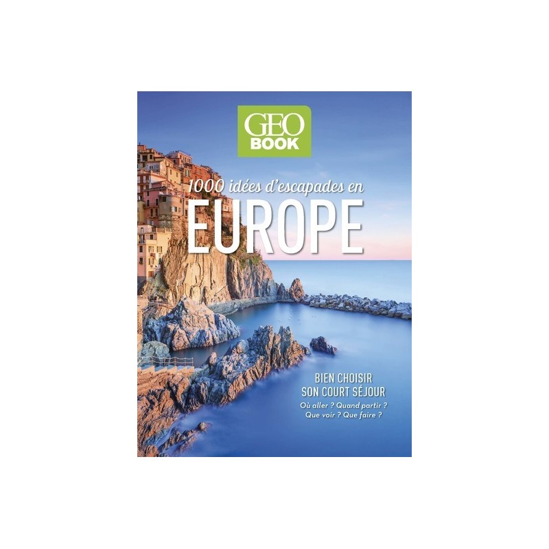 GEOBOOK - 1000 idées d'escapades en Europe