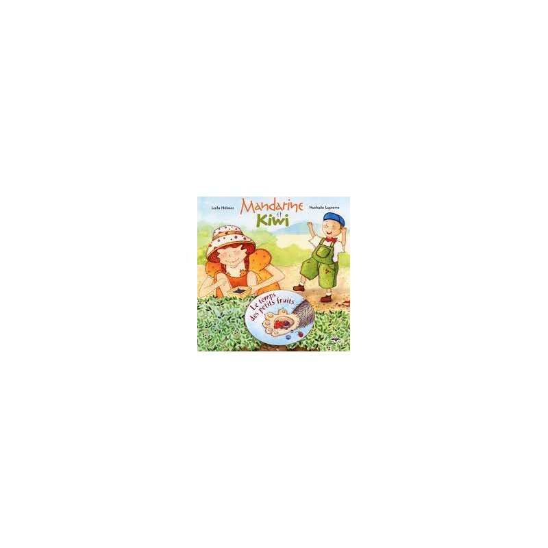 Raton Laveur - Mandarine et Kiwi - Le temps des petits fruits